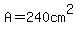 A=240cm%5E2