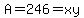 A=246=xy