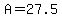 A=27.5
