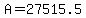 A=27515.5