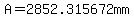 A=2852.315672mm