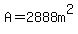 A=2888m%5E2