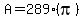 A=289%28pi%29