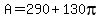 A=290%2B130pi