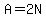 A=2N