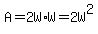 A=2W%2AW=2W%5E2