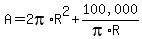 A=2pi%2AR%5E2%2B%22100%2C000%22%2F%28pi%2AR%29%29