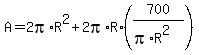 A=2pi%2AR%5E2%2B2pi%2AR%2A%28700%2F%28pi%2AR%5E2%29%29