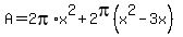 A=2pi%2Ax%5E2%2B2pi%28x%5E2-3x%29