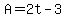 A=2t-3