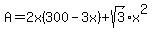 A=2x%28300-3x%29%2Bsqrt%283%29x%5E2