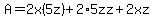 A=2x%285z%29%2B2%2A5zz%2B2xz