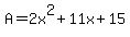 A=2x%5E2%2B11x%2B15