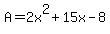 A=2x%5E2%2B15x-8