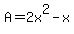 A=2x%5E2-x
