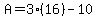 A=3%2816%29-10