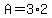 A=3%2A2