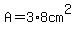 A=3%2A8cm%5E2
