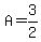 A=3%2F2