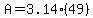 A=3.14%2A%2849%29