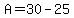 A=30-25
