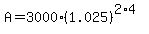 A=3000%281.025%29%5E%282%2A4%29