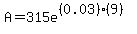 A=315e%5E%28%280.03%29%289%29%29