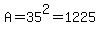 A=35%5E2=1225