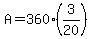 A=360%2A%283%2F20%29