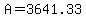 A=3641.33