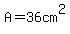 A=36cm%5E2