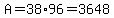 A=38%2A96=3648