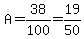 A=38%2F100=19%2F50