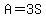A=3S