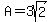 A=3sqrt%282%29