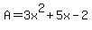 A=3x%5E2%2B5x-2
