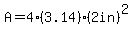 A=4%283.14%29%282in%29%5E2