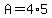 A=4%2A5