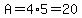 A=4%2A5=20