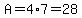 A=4%2A7=28
