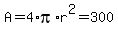A=4%2Api%2Ar%5E2=300