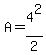 A=4%5E2%2F2