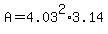 A=4.03%5E2%2A3.14