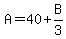 A=40%2BB%2F3