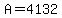 A=4132