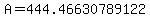 A=444.46630789122