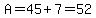 A=45%2B7=52