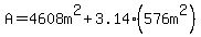 A=4608m%5E2%2B3.14%28576m%5E2%29