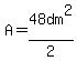 A=48dm%5E2%2F2