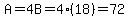 A=4B=4%2818%29=72